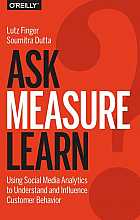 Ask, measure, learn: using social media analytics to understand and influence customer behavior