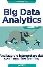 Big data analytics. Analizzare e interpretare dati con il machine learning