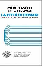 La città di domani. Come le reti stanno cambiando il futuro urbano