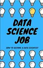 Data Science Job: How to become a Data Scientist