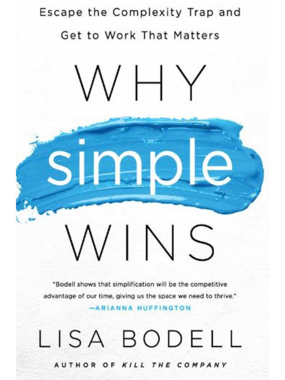 AGGIORNAMENTO PERMANENTEVIA WEBWhy Simple Wins: how to eliminate complexity and unleash innovation in your organization