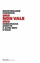 Uno non vale uno. Democrazia diretta e altri miti d'oggi