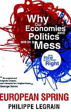 European spring: why our economies and politics are in a mess and how to put them right