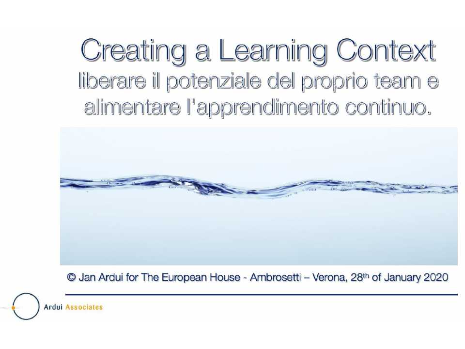 AGGIORNAMENTO PERMANENTEIN PRESENZA
Creating a Learning Context: liberare il potenziale del proprio team e alimentare l'apprendimento continuo