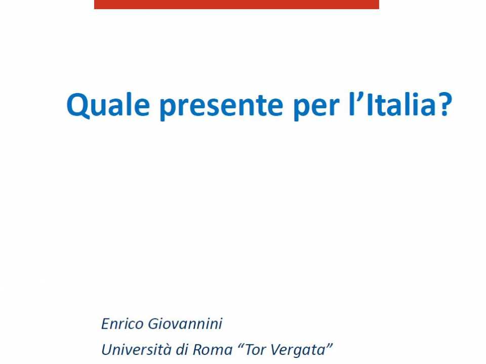 AGGIORNAMENTO PERMANENTEIN PRESENZA
Outlook sulle prospettive economiche e sociali dell’Italia e sulle implicazioni che ne derivano per il sistema Paese