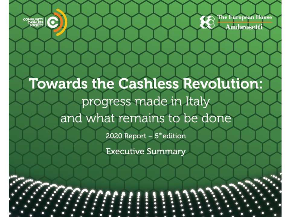AGGIORNAMENTO PERMANENTEVIA WEBTavola Rotonda Digitale della Community Cashless Society
Cashless (and digital) society: le prerogative per un’economia moderna e resiliente durante e dopo la crisi