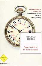Quando inizia la nostra storia: Le grandi svolte del passato che hanno disegnato il mondo in cui viviamo