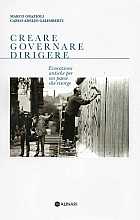Creare governare dirigere. Evocazioni antiche per un paese che risorge