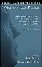What the face reveals: basic and applied studies of spontaneous expression using the Facial Action Coding System (FACS)