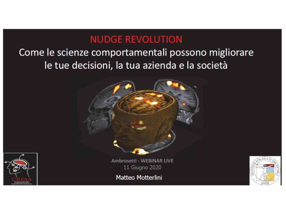 NUDGE REVOLUTION. Come le scienze comportamentali possono migliorare le tue decisioni, la tua azienda e la società