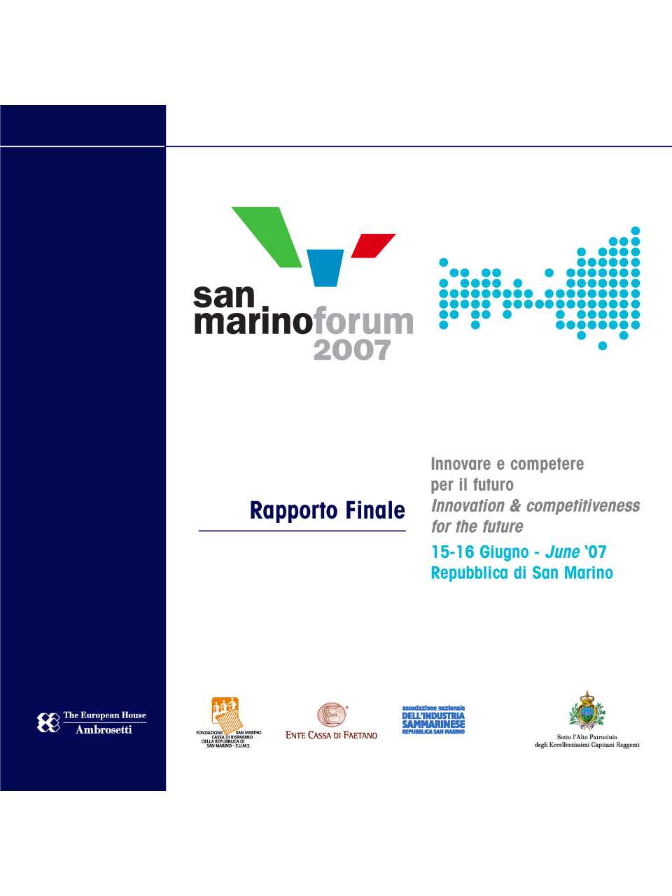 San Marino Forum Innovare e competere per il futuro - Rapporto finale 2007
