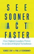 See Sooner, Act Faster: How Vigilant Leaders Thrive in an Era of Digital Turbulence