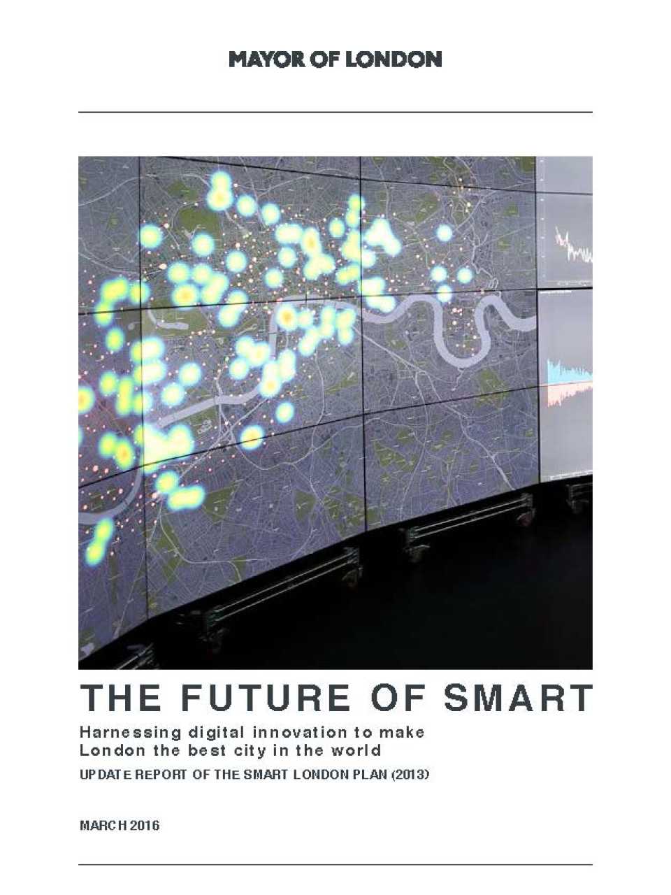 Update report of the smart London plan. The future of smart. Harnessing digital innovation to make London the best city in the world