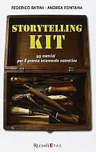Storytelling kit. 99 esercizi per il pronto intervento narrativo