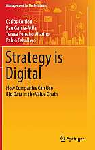 Strategy is Digital. How Companies Can Use Big Data in the Value Chain