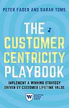 The Customer Centricity Playbook: Implement a Winning Strategy Driven by Customer Lifetime Value