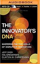 The Key: The Innovator's DNA. Mastering the Five skills of Disruptive Innovators