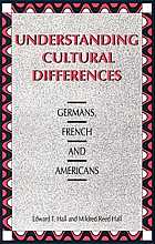 Understanding Cultural Differences: Germans, French and Americans