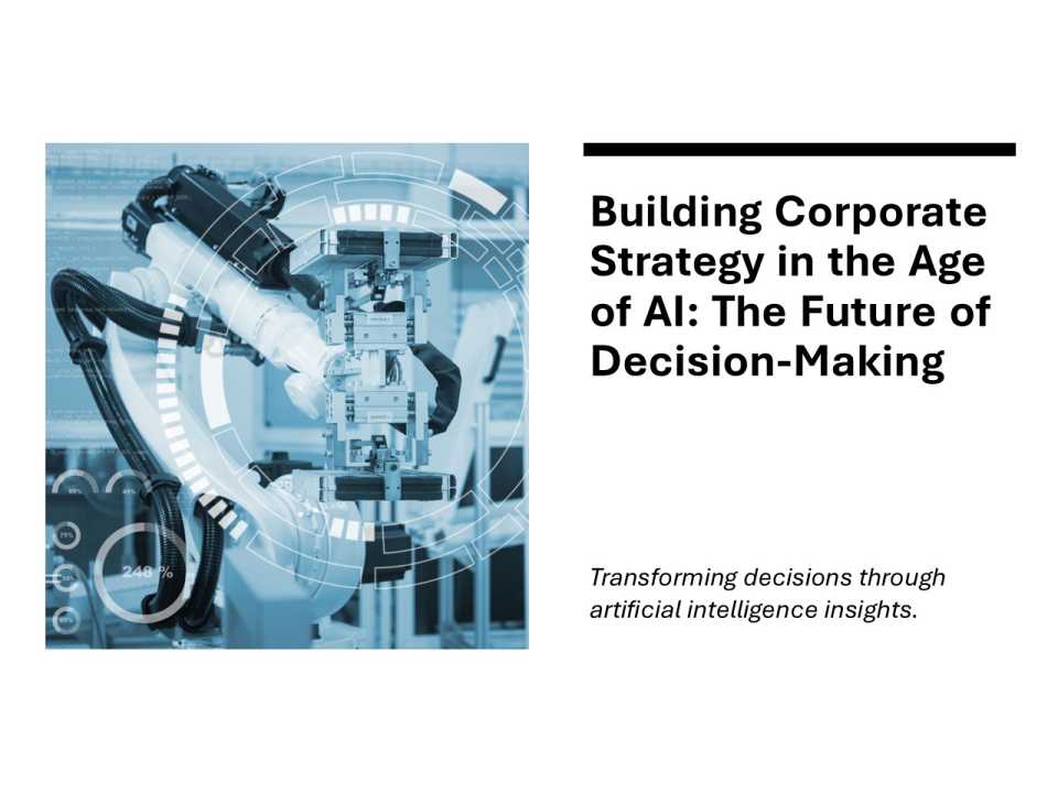 Building Corporate Strategy in the Age of AI: The Future of Decision-Making