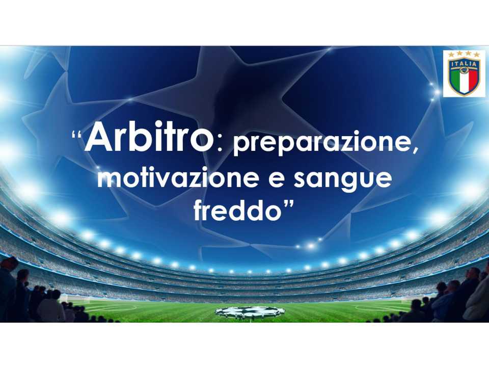 Arbitro: preparazione, motivazione e sangue freddo