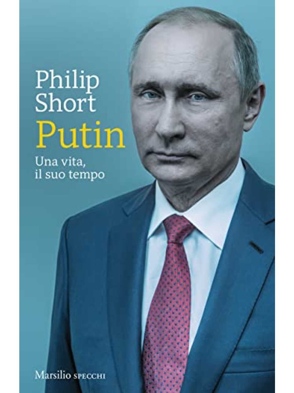 Putin. Una vita, il suo tempo