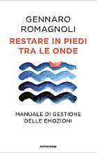 Restare in piedi tra le onde. Manuale di gestione delle emozioni