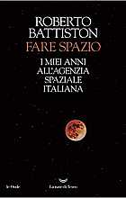 Fare spazio. I miei anni all'Agenzia Spaziale Italiana
