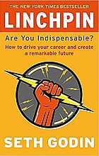 Linchpin - Are You Indispensable?