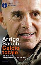 Calcio totale. La mia vita raccontata a Guido Conti