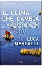 Il Clima che cambia – Perché il riscaldamento globale è un problema vero e come fare per fermarlo