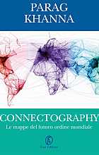 Connectography. Le mappe del futuro ordine mondiale