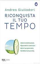 Riconquista il tuo tempo. Vinci le distrazioni. Riprendi il controllo delle tue giornate. Cambia la tua vita