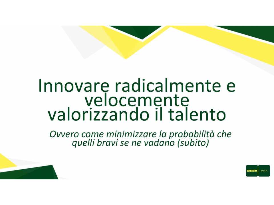 AMBROSETTI MANAGEMENT (*)IN PRESENZA E VIA WEB
Innovare radicalmente e velocemente valorizzando il talento