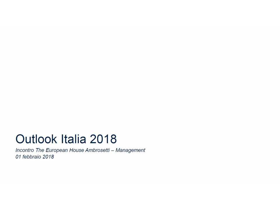 TEHA MANAGEMENT (*)IN PRESENZA
Outlook Italia 2018