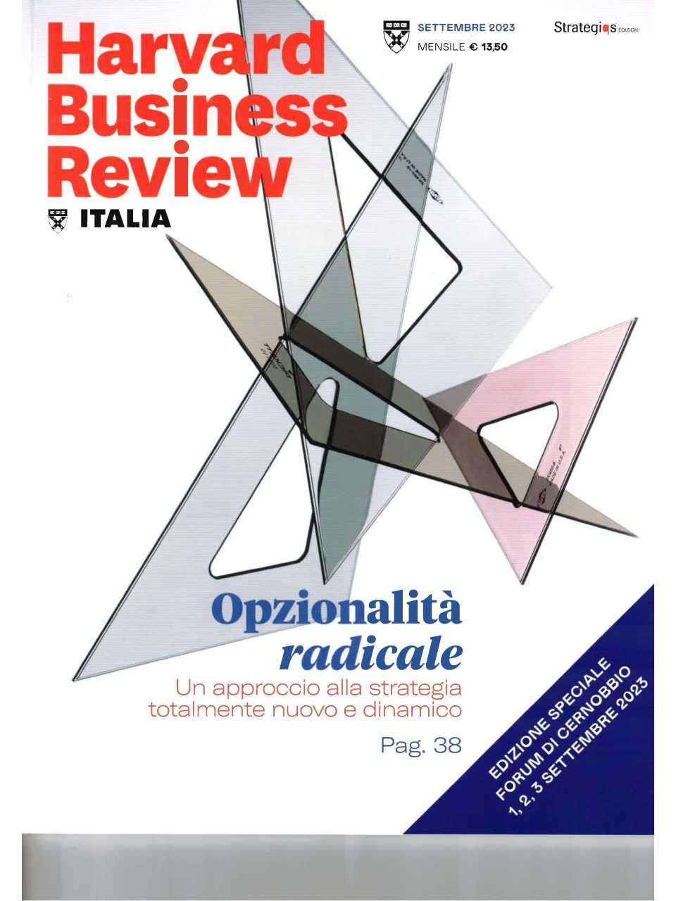 AGGIORNAMENTO PERMANENTEIN PRESENZA E VIA WEB
Anteprima del Forum
Lo scenario di oggi e di domani per le strategie competitive