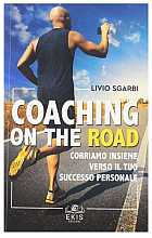 Coaching on the road. Corriamo insieme verso il tuo successo personale
