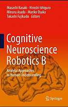 Cognitive Neuroscience Robotics B: Analytic Approaches to Human Understanding