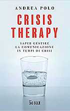 Crisis therapy. Saper gestire la comunicazione in tempi di crisi