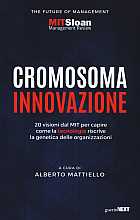 Cromosoma Innovazione 20 visioni dal MIT per capire come la tecnologia riscrive la genetica delle organizzazioni