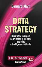 Data strategy. Come trarre vantaggio da un mondo di big data, analytics e intelligenza artificiale