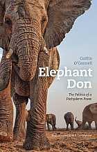 Elephant don: the politics of a pachyderm posse