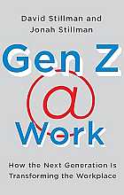 Gen Z @ Work: How the Next Generation Is Transforming the Workplace