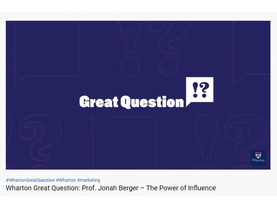 Wharton Great Question: Prof. Jonah Berger – The Power of Influence