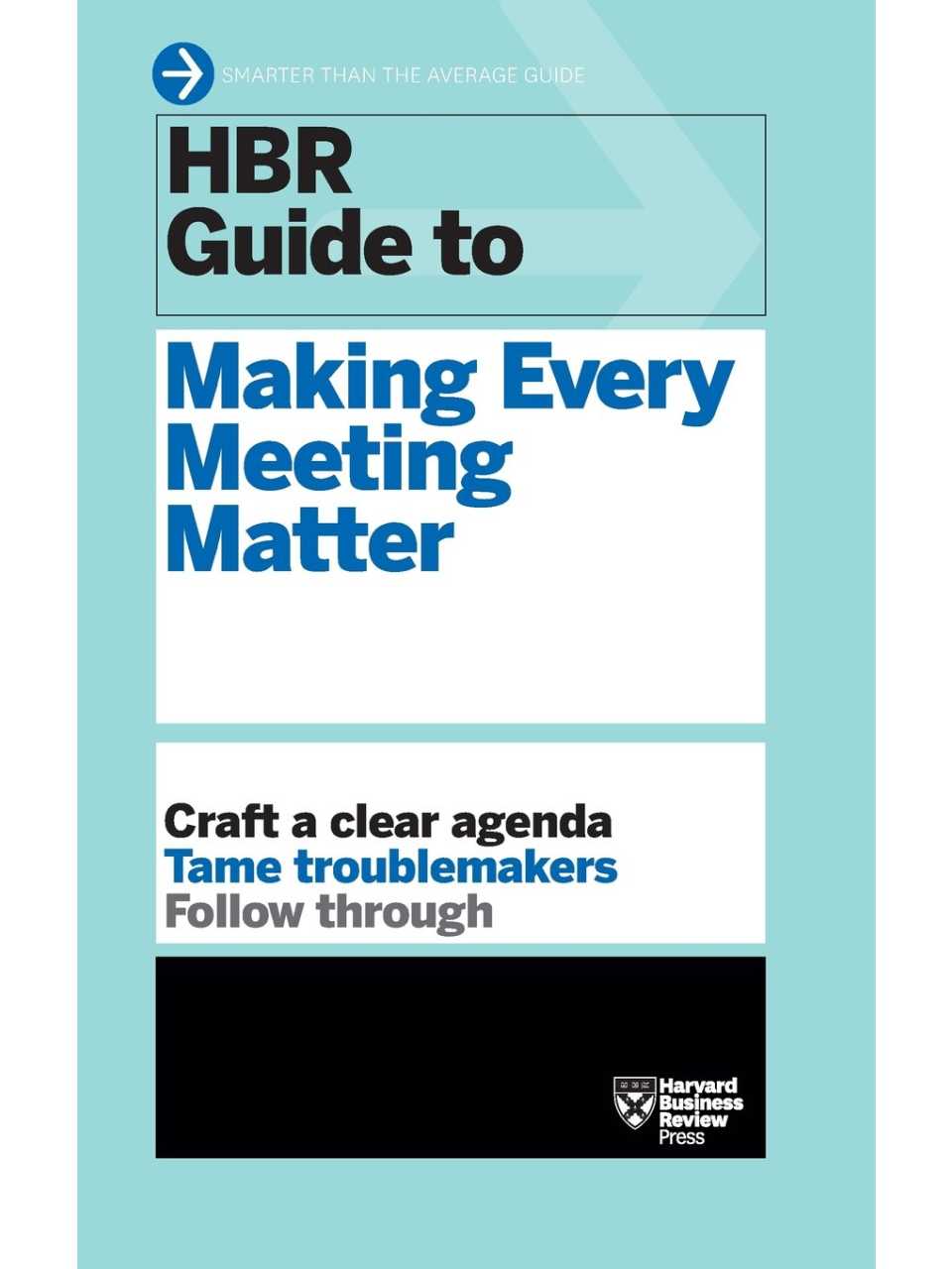 Chapter 2 - Do you really need to hold that meeting? - HBR Guide to making every meeting matter
