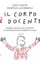 Il corpo è docente. Sguardo, Ascolto, Gesti, Contatto: la comunicazione non verbale a scuola