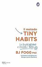 Il metodo Tiny Habits. La rivoluzione a piccoli passi