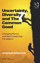 Uncertainty, Diversity and the Common Good: Changing Norms and New Leadership Paradigms