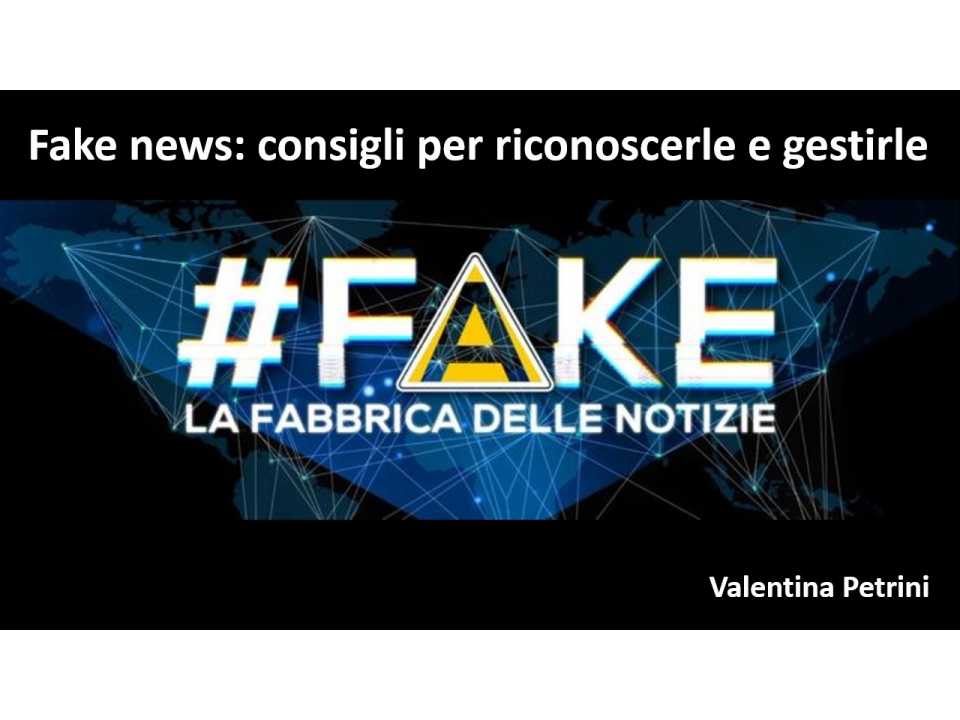 AMBROSETTI MANAGEMENT (*)IN PRESENZA E VIA WEB
Fake news: consigli per riconoscerle e gestirle