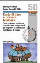 L’arte di dare e ricevere feedback. Come realizzare un’efficace comunicazione interpersonale per migliorare la performance individuale e di gruppo