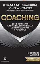 Coaching. Come risvegliare il potenziale umano nella vita professionale e personale
